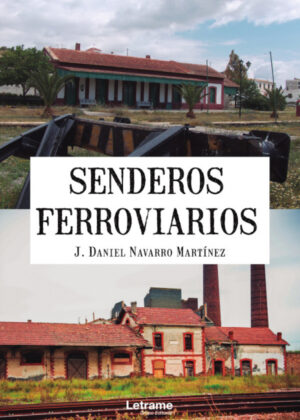 Senderos Ferroviarios <span> J. Daniel Navarro Martínez </span>
