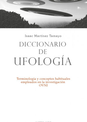 Diccionario de ufología <span> Isaac Martínez Tamayo </span>