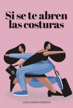 Libro Si se te abren las costuras  Lucía García Orozco  - KusiBooks