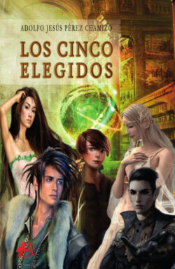 Libro Los cinco elegidos  Adolfo Jesús Pérez Chamizo  - KusiBooks