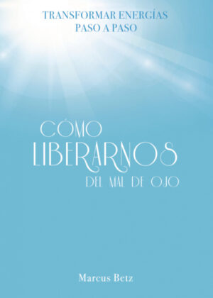 Libro Cómo liberarnos del mal de ojo <span> Marcus Betz </span> - KusiBooks