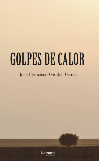 Golpes de calor <span> Jose Francisco Gimbel García </span> 1 Libro Golpes de calor Jose Francisco Gimbel García - KusiBooks