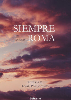 Libro Siempre nos quedará Roma <span> Rebeca C. Lago Perezagua </span> - KusiBooks