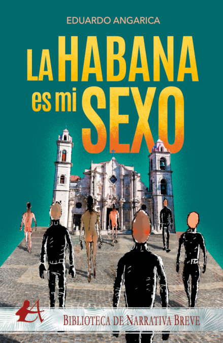 La Habana es mi sexo <span> Eduardo Angarica </span> 1 Libro La Habana es mi sexo Eduardo Angarica - KusiBooks