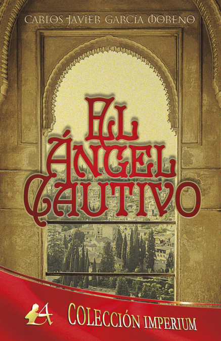 El ángel cautivo <span> Carlos Javier García Moreno </span> 1 Libro El ángel cautivo Carlos Javier García Moreno - KusiBooks