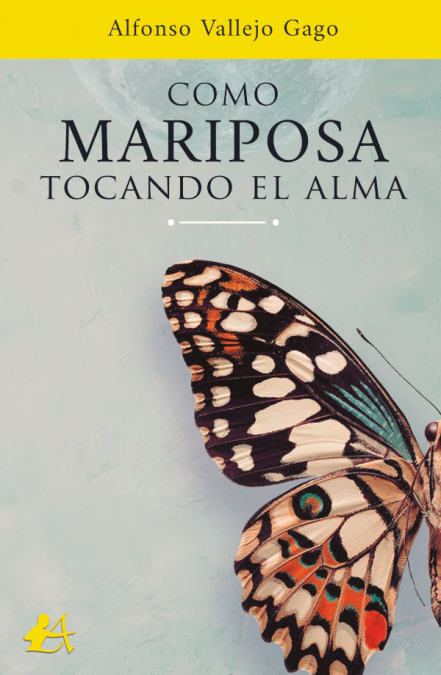 Como mariposa tocando el alma <span> Alfonso Vallejo Gago </span> 1 Libro Como mariposa tocando el alma Alfonso Vallejo Gago - KusiBooks