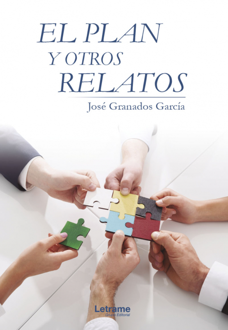El plan y otros relatos <span> José Granados García </span> 1 Libro El plan y otros relatos José Granados García - KusiBooks