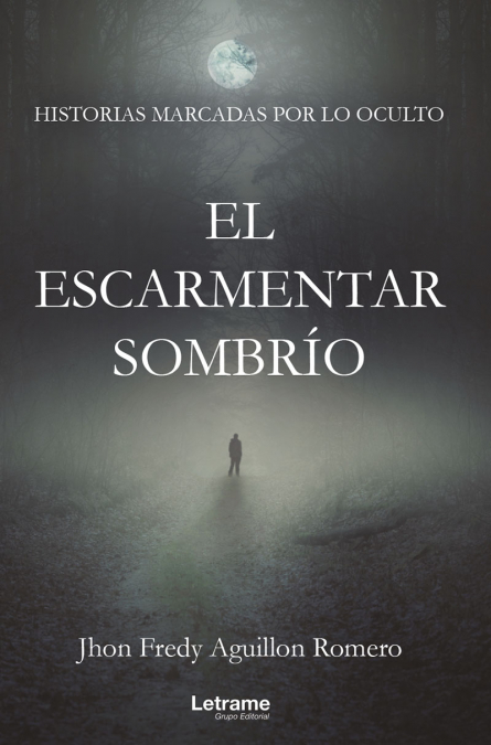 El escarmentar sombrío <span> Jhon Fredy Aguillon Romero </span> 1 Libro El escarmentar sombrío Jhon Fredy Aguillon Romero - KusiBooks