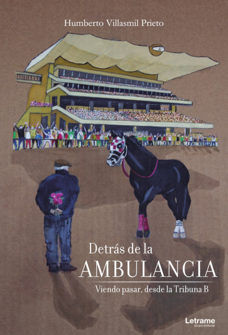 Detrás de la ambulancia: viendo pasar desde la Tribuna B <span> Humberto Villasmil Prieto </span> 1 Libro Detrás de la ambulancia: viendo pasar desde la Tribuna B Humberto Villasmil Prieto - KusiBooks