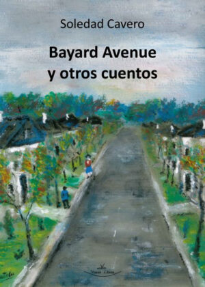 Libro Bayard Avenue y otros cuentos <span> Soledad Cavero </span> - KusiBooks
