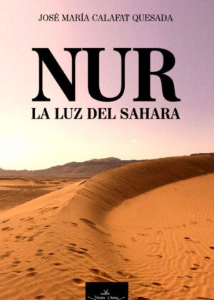 Libro NUR - La luz del Sahara <span> José María Calafat Quesada </span> - KusiBooks