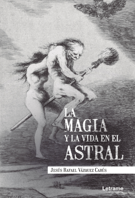 La magia y la vida en el astral <span> Jesús Rafael Vázquez Carús </span> 1 Libro La magia y la vida en el astral Jesús Rafael Vázquez Carús - KusiBooks