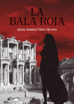 Libro La bala roja  María Soledad Otero Herrera  - KusiBooks
