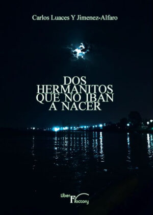 Libro Dos hermanitos que no iban a nacer <span> Carlos Luaces Y Jimenez-alfaro </span> - KusiBooks