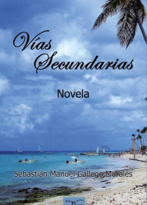 Libro Vías secundarias <span> Sebastián Manuel Gallego Morales </span> - KusiBooks