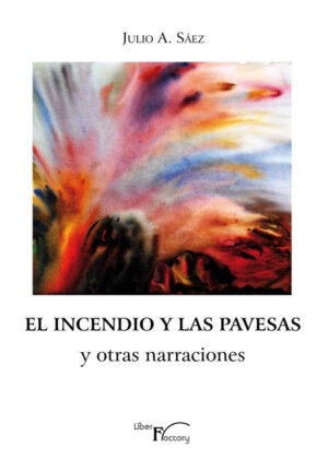 Libro El incendio y las pavesas y otras narraciones <span> Julio A. Sáez </span> - KusiBooks