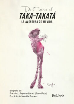 Libro DE ORENSE AL TAKATAKATÁ. LA AVENTURA DE MI VIDA  Ropero Gómez, Francisco  - KusiBooks