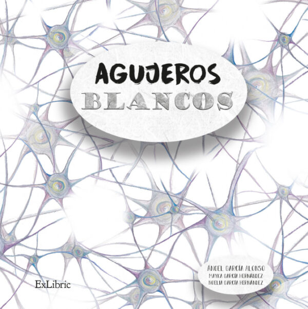 AGUJEROS BLANCOS <span> García Alonso, Ángel </span>