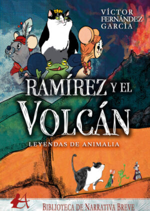 Libro Leyendas de animalia. Ramírez y el volcán <span> Víctor Fernández García </span> - KusiBooks