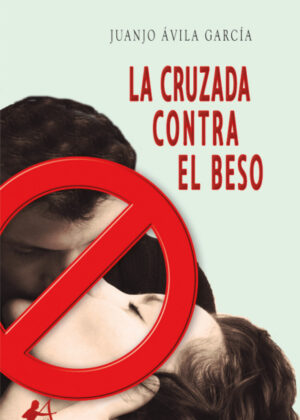 Libro La cruzada contra el beso <span> Juanjo Ávila García </span> - KusiBooks
