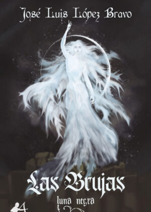 Libro Las brujas. Luna negra <span> José Luis López Bravo </span> - KusiBooks