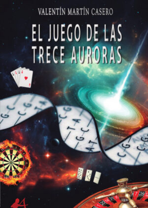 Libro El juego de las trece auroras <span> Valentín Martín Casero </span> - KusiBooks