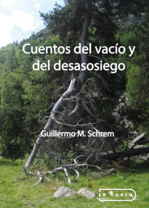 Libro Cuentos del vacío y del desasosiego <span> Guillermo M. Schrem </span> - KusiBooks