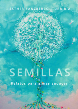 Libro Semillas  Esther Sanzberro Iturriria  - KusiBooks
