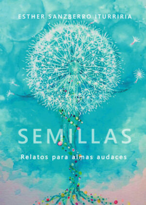 Libro Semillas <span> Esther Sanzberro Iturriria </span> - KusiBooks