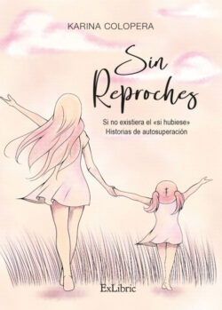 Libro SIN REPROCHES  Colopera, Karina Alejandra  - KusiBooks