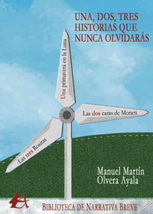 Libro Una, dos, tres historias que nunca olvidarás <span> Manuel Martín Olvera Ayala </span> - KusiBooks