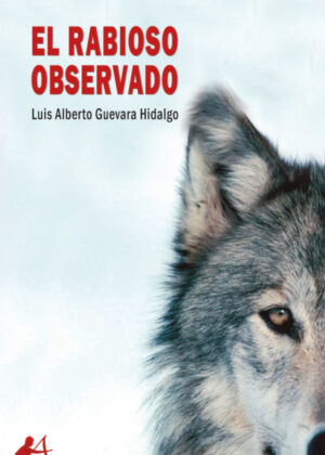 Libro El rabioso observado <span> Luis Alberto Guevara Hidalgo </span> - KusiBooks