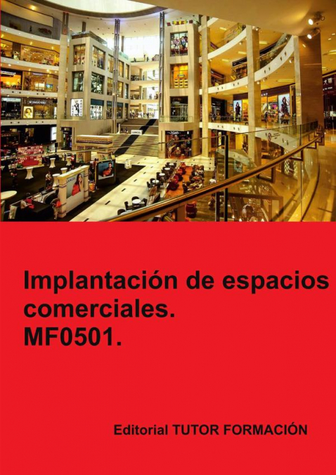Implantación De Espacios Comerciales. Mf0501. 1 Libro Implantación De Espacios Comerciales. Mf0501. - KusiBooks