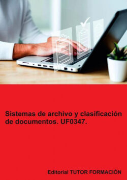 Libro Sistemas De Archivo Y Clasificación De Documentos. Uf0347. - KusiBooks