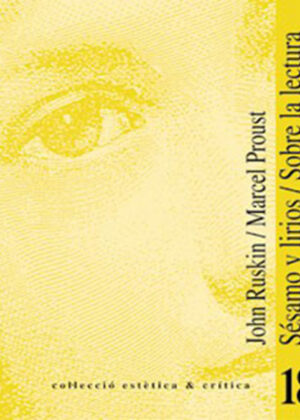Sésamo y lirios / Sobre la lectura <span> John Ruskin/Marcel Proust </span>