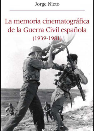 Libro La memoria cinematográfica de la Guerra Civil española<span> Jorge Nieto Ferrando </span> - KusiBooks