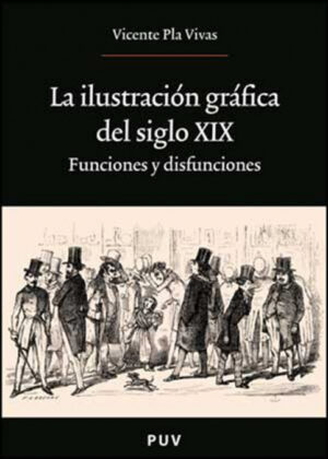 Libro La ilustración gráfica del siglo XIX <span> Vicente Pla Vivas </span> - KusiBooks