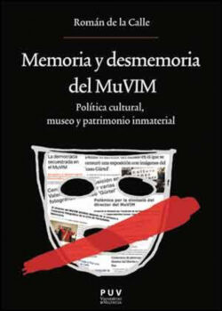 Libro Memoria y desmemoria del MuVIM  RomÁ  de la Calle  - KusiBooks
