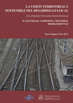 La visión territorial y sostenible del desarrollo local <span> Autores Varios </span>