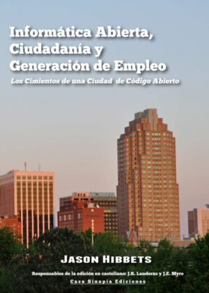 Libro Informática Abierta, Ciudadanía Y Generación De Empleo. Los Cimientos De Una Ciudad De Código Abierto - KusiBooks