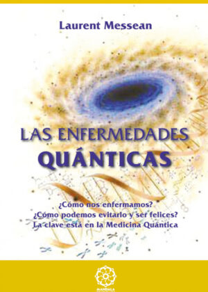 Las Enfermedades Quánticas <span> Laurent Messean </span>