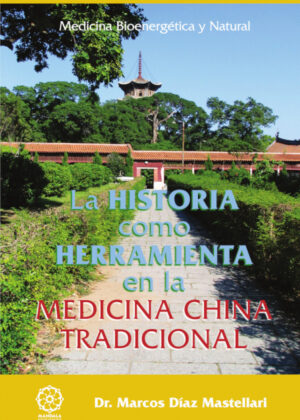 La historia como herramienta en la medicina china tradicional <span> Marcos Díaz Mastellari </span>