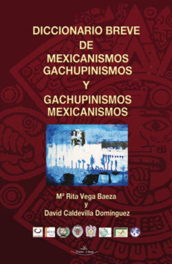 Libro Diccionario breve de mexicanismos y gachupinismos  David Caldevilla Domínguez/Mª Rita Vega Baeza  - KusiBooks