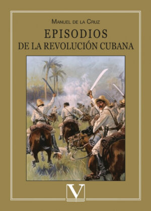 Libro Episodios de la revolución cubana <span> Manuel de la Cruz </span> - KusiBooks