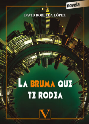 La bruma que te rodea <span> David Robleda López </span>