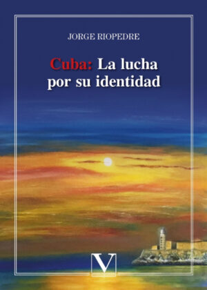 Libro Cuba: La lucha por su identidad <span> Jorge Riopedre </span> - KusiBooks