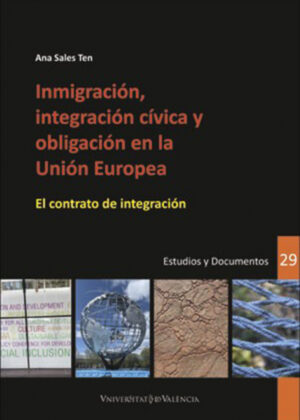 Libro Inmigración, integración cívica y obligación en la Unión Europea <span> Ana Sales Ten </span> - KusiBooks