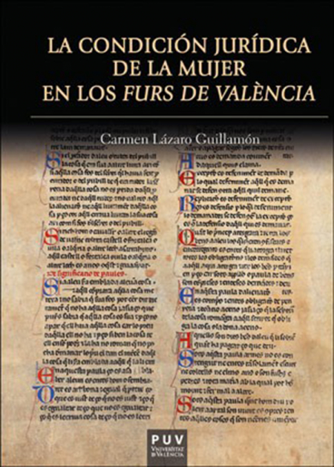 La condición jurídica de la mujer en los Furs de València <span> Carmen Lázaro Guillamón </span> 1 Libro La condición jurídica de la mujer en los Furs de València Carmen Lázaro Guillamón - KusiBooks