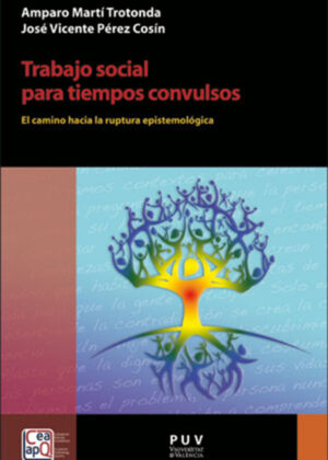 Libro Trabajo social para tiempos convulsos <span> Jose Vicente Pérez Cosín/Amparo Martí Trotonda </span> - KusiBooks