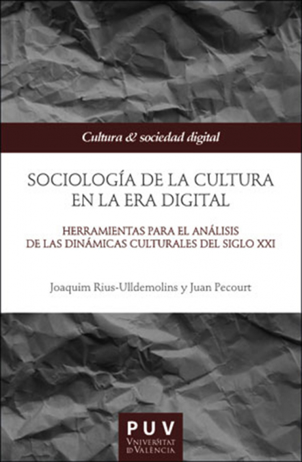 Sociología de la cultura en la Era digital <span> Juan Pecourt Gracia/Joaquim Rius-Ulldemolins </span> 1 Libro Sociología de la cultura en la Era digital Juan Pecourt Gracia/Joaquim Rius-Ulldemolins - KusiBooks